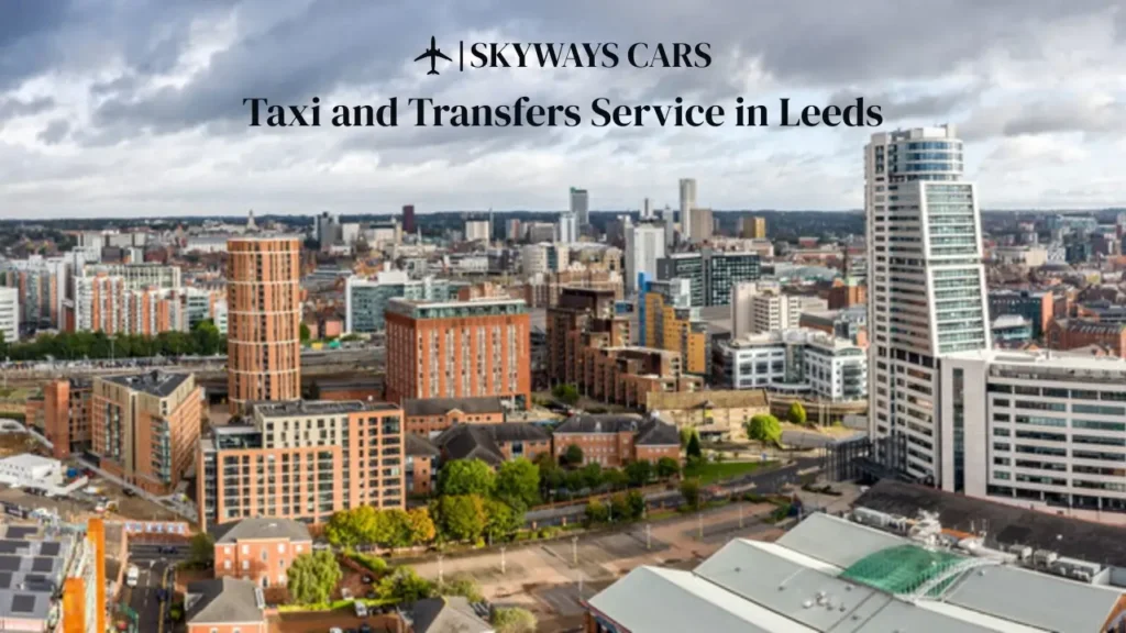 Taxi and Transfers Service in Leeds