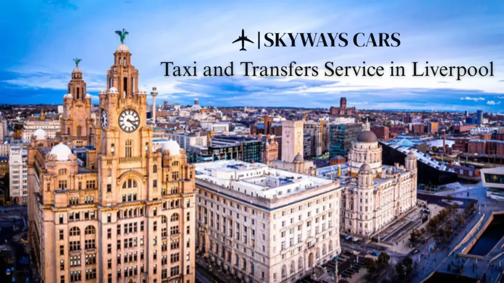Taxi and Transfers Service in Liverpool