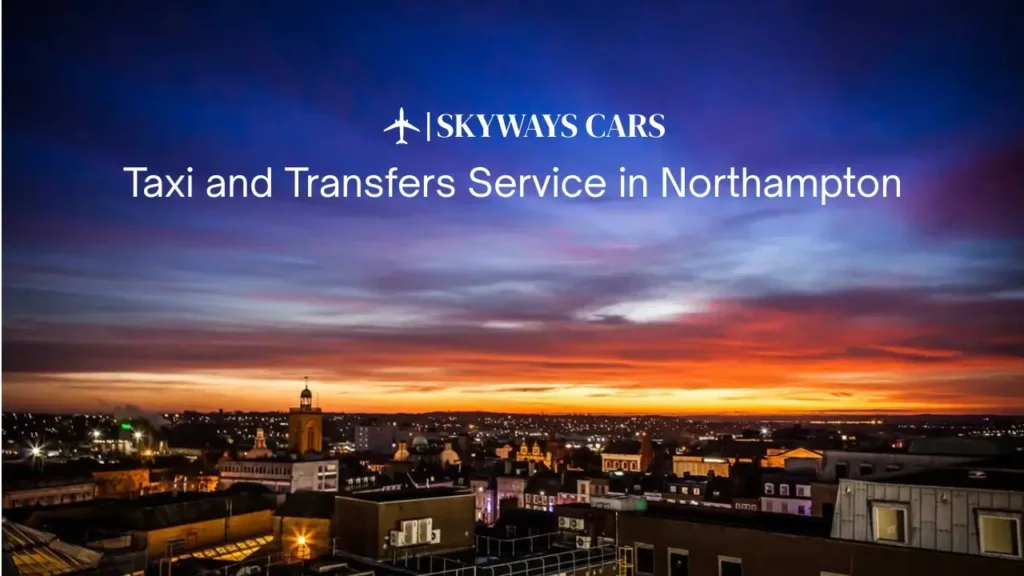 Taxi and Transfers Service in Northampton